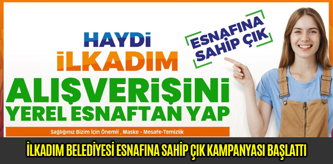 İLKADIM BELEDİYESİ ESNAFINA SAHİP ÇIK KAMPANYASI BAŞLATTI