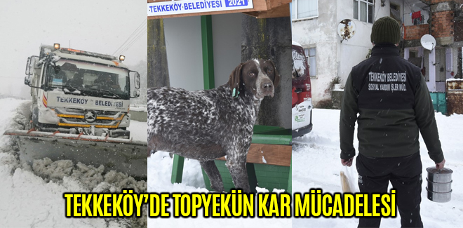 TEKKEKÖY’DE TOPYEKÜN KAR MÜCADELESİ