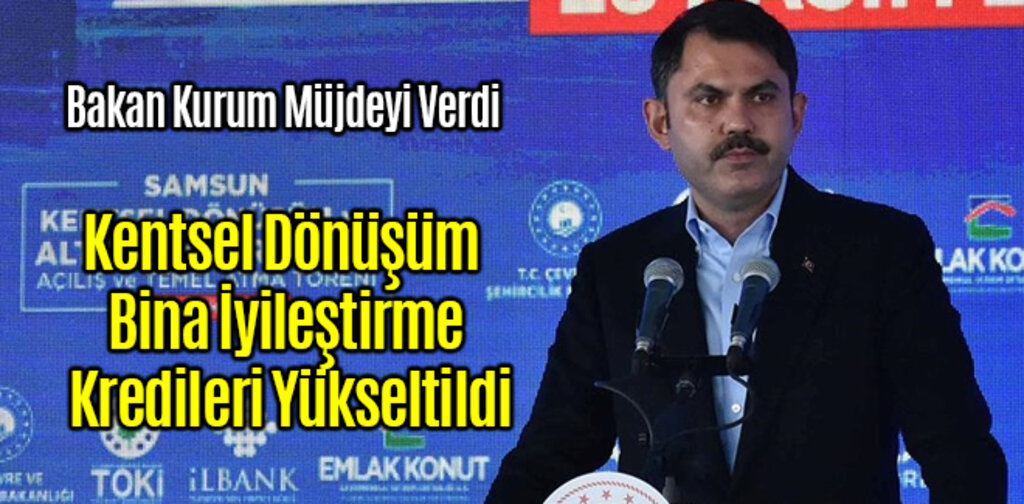 Kentsel Dönüşüm ve Bina İyileştirme Kredileri Yükseltildi