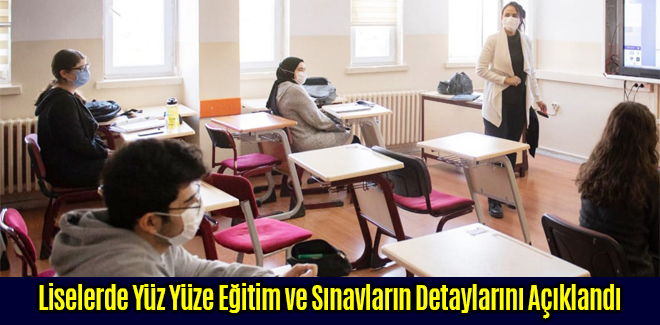 MEB Liselerde Yüz Yüze Eğitim ve Sınavların Detaylarını Açıkladı