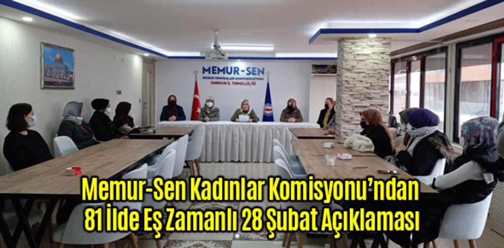 Memur-Sen Kadınlar Komisyonu’ndan 81 İlde Eş Zamanlı 28 Şubat Açıklaması
