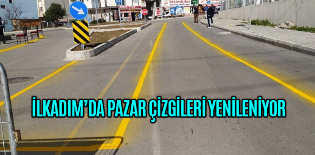 İLKADIM’DA PAZAR ÇİZGİLERİ YENİLENİYOR