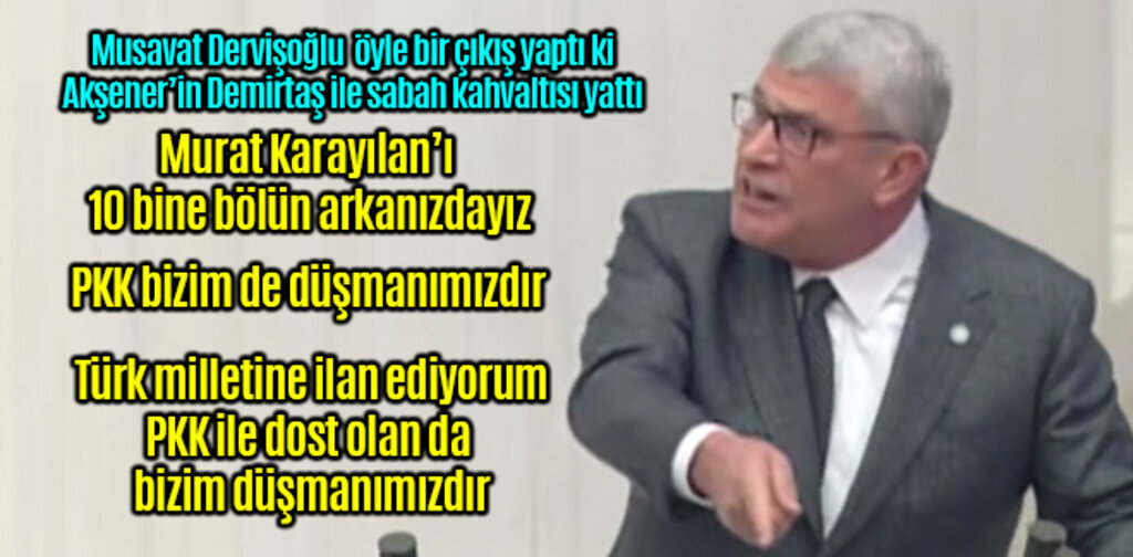 Musavat Dervişoğlu: PKK'ya Düşman Olamayanlar Bizim Düşmanımızdır