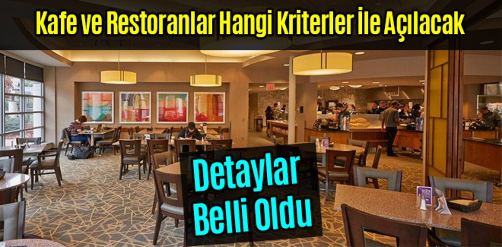 Kafe ve Restoranlar Hangi Kriterler İle Açılacak