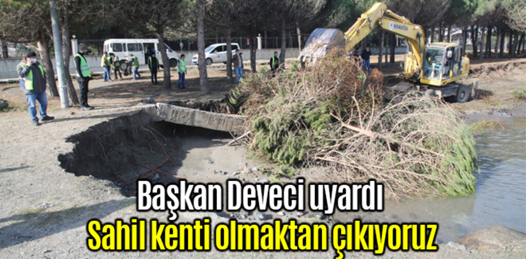Başkan Deveci uyardı: Sahil kenti olmaktan çıkıyoruz