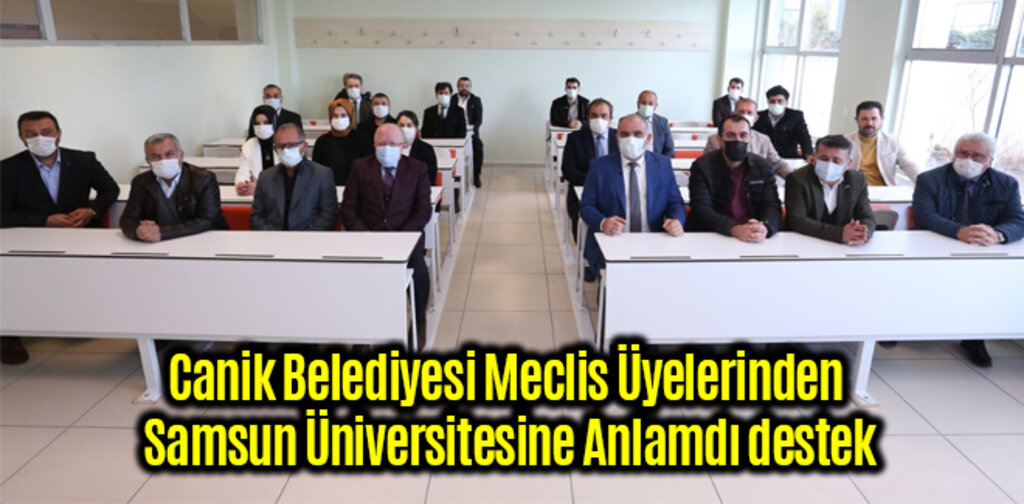 Canik Belediyesi Meclis Üyelerinden Samsun Üniversitesine Anlamdı destek