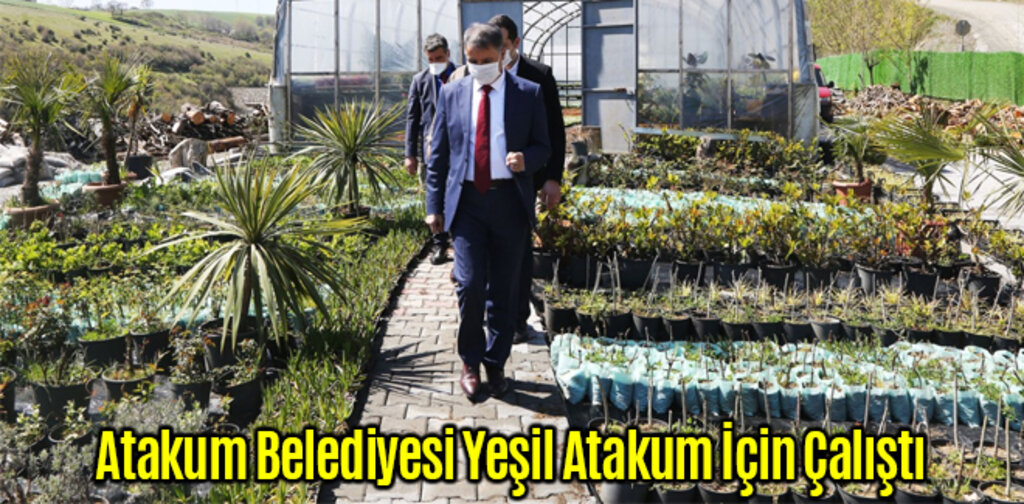 Atakum Belediyesi Yeşil Atakum İçin Çalıştı