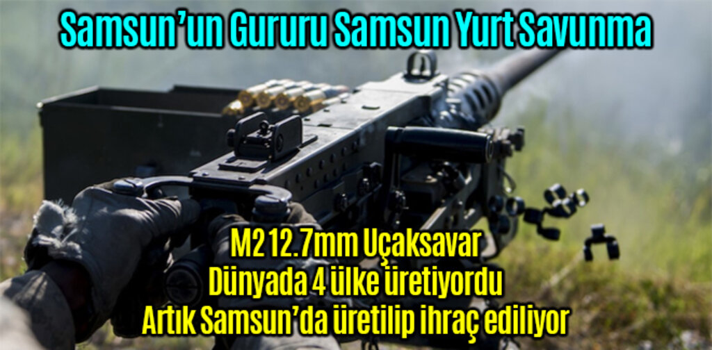 Samsun’dan Dünyaya Uçaksavar İhraç Ediliyor