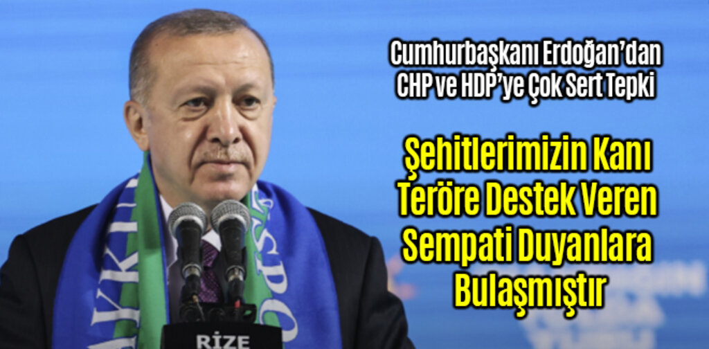 Erdoğan Şehitlerimizin Kanı Teröre Destek Veren Sempati Duyanlara Bulaşmıştır