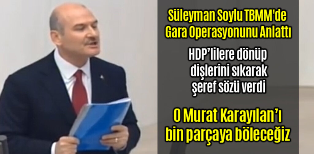 Süleyman Soylu TBMM'de Gara Operasyonunu Anlattı