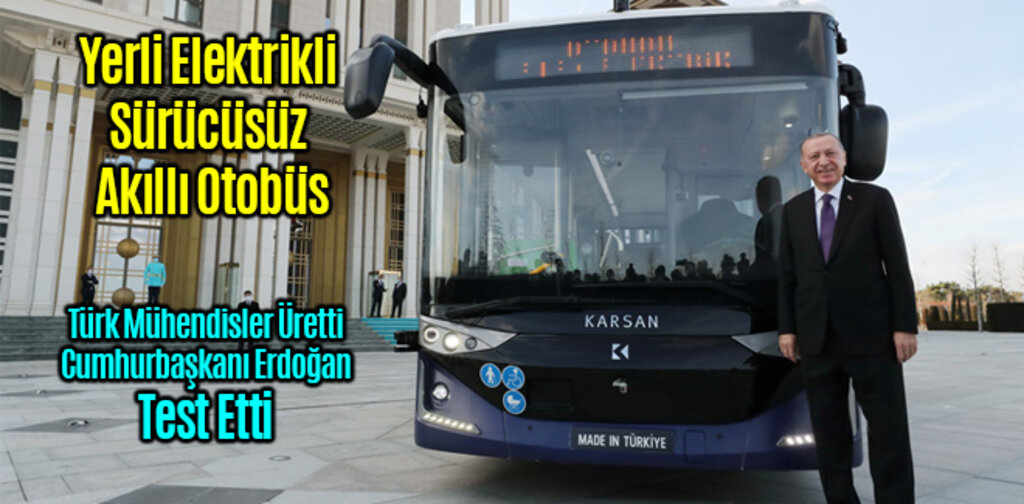 Yerli Elektrikli Sürücüsüz Akıllı Otobüs