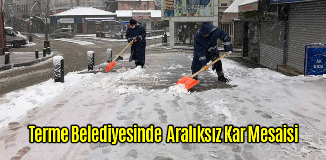 Terme Belediyesinde Aralıksız Kar Mesaisi