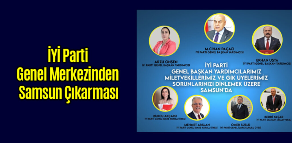 İYİ Parti Genel Merkezinden Samsun Çıkarması