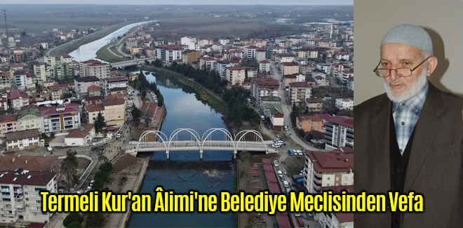 Termeli Kur'an Âlimi'ne Belediye Meclisinden Vefa