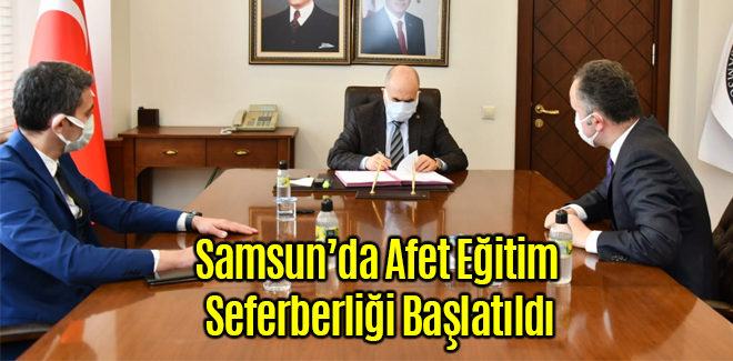 Samsun’da Afet Eğitim Seferberliği Başlatıldı