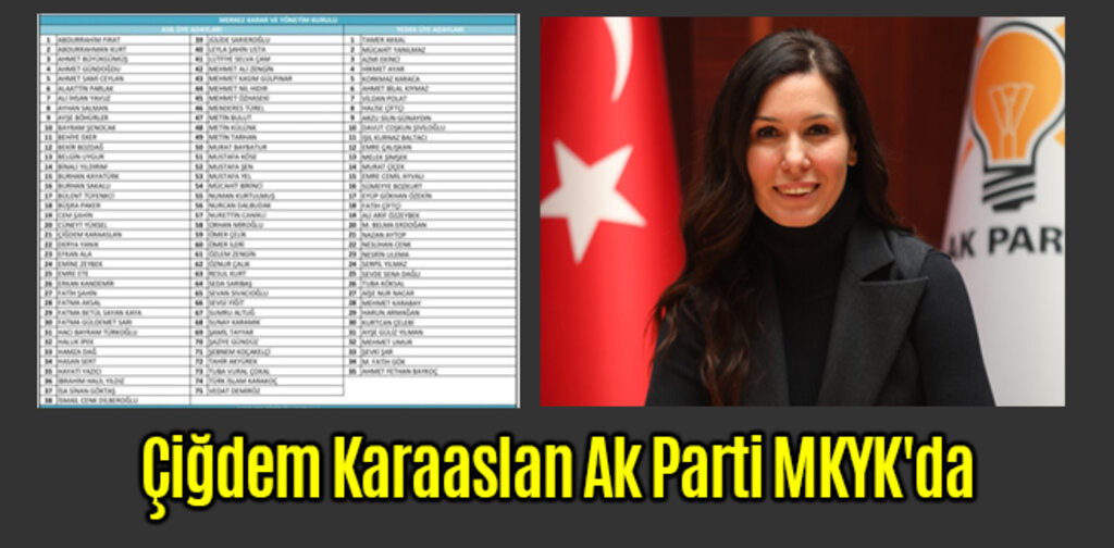 Çiğdem Karaaslan Ak Parti MKYK'da