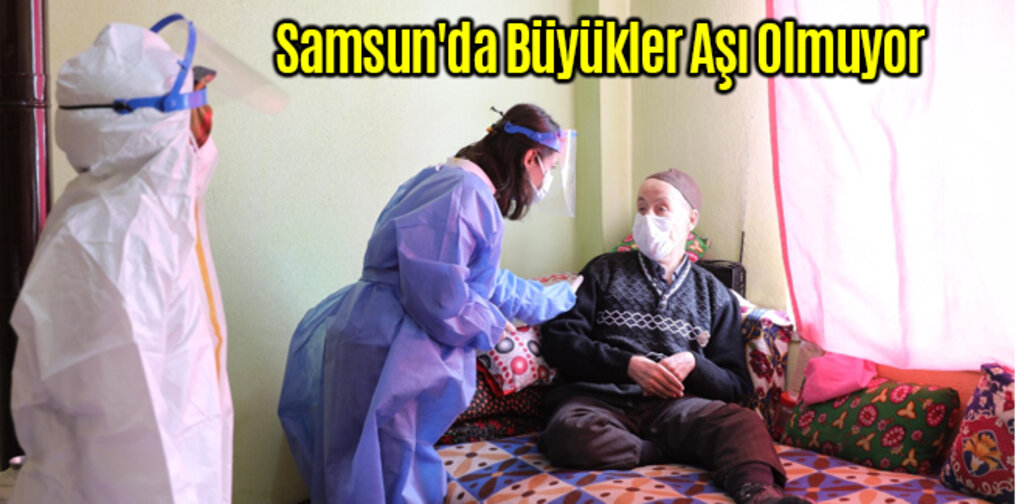 Samsun'da Büyükler Aşı Olmuyor