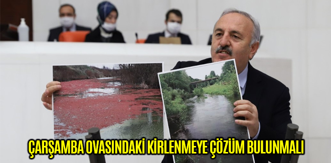 ÇARŞAMBA OVASINDAKİ KİRLENMEYE ÇÖZÜM BULUNMALI