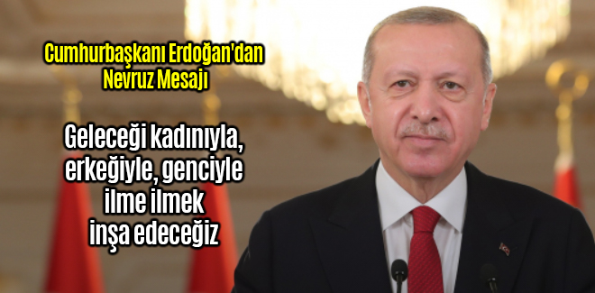 Cumhurbaşkanı Erdoğan'dan Nevruz Mesajı