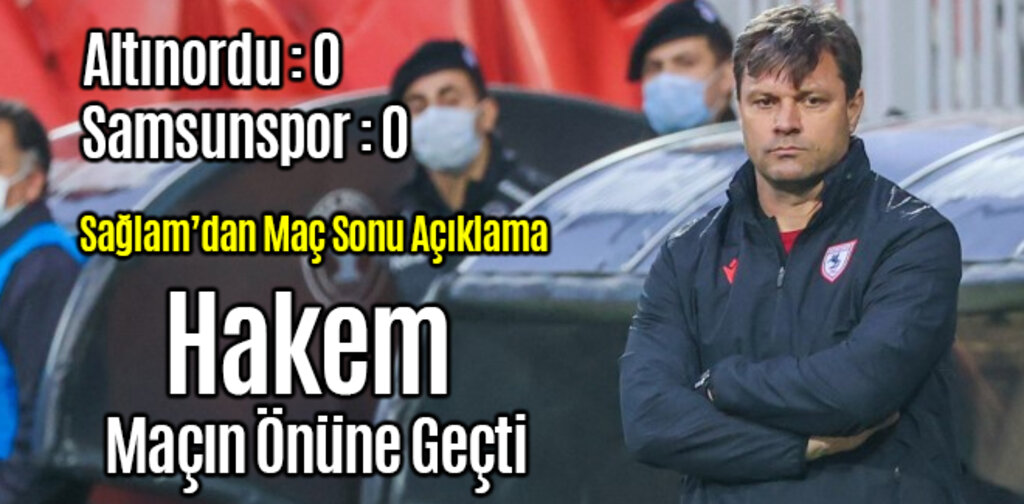 Sağlam, Hakem Maçın Önüne Geçti