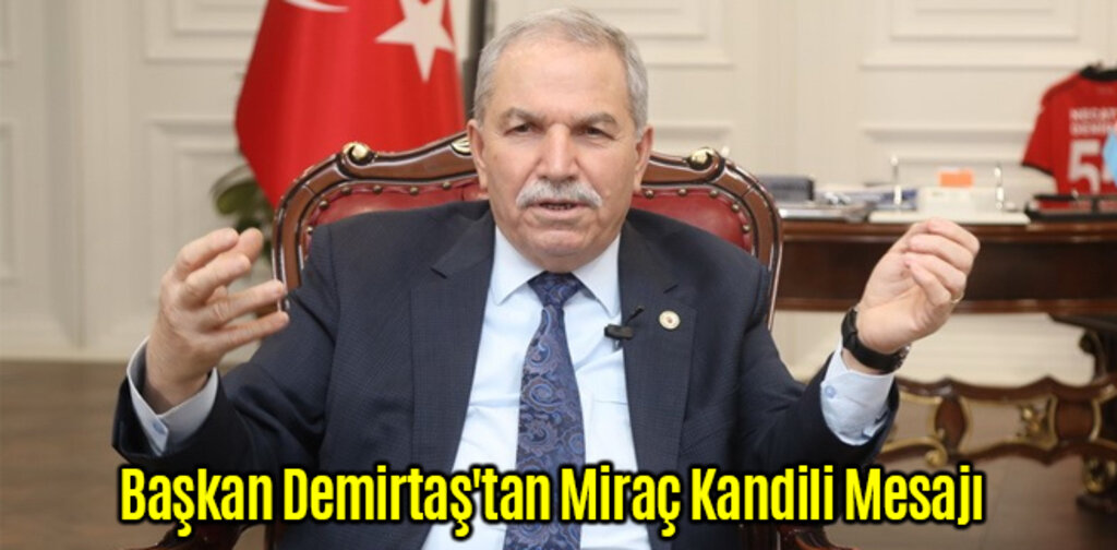 Başkan Demirtaş'tan Miraç Kandili Mesajı