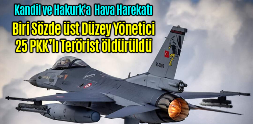 Kandil ve Hakurk'ta 25 Terörist Öldürüldü