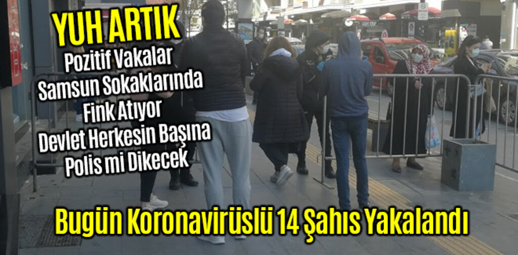 Samsun'da Bugün Koronavirüslü 14 Şahıs Yakalandı