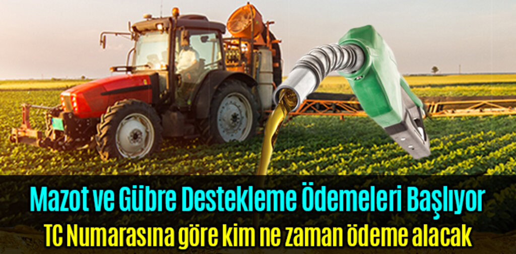 Mazot ve Gübre Destekleme Ödemeleri Başlıyor