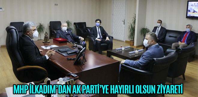 MHP İLKADIM’DAN AK PARTİ’YE HAYIRLI OLSUN ZİYARETİ