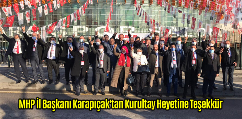 MHP İl Başkanı Karapıçak'tan Kurultay Heyetine Teşekkür