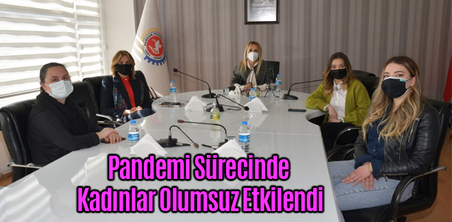 Pandemi Sürecinden Kadınlar Olumsuz Etkilendi
