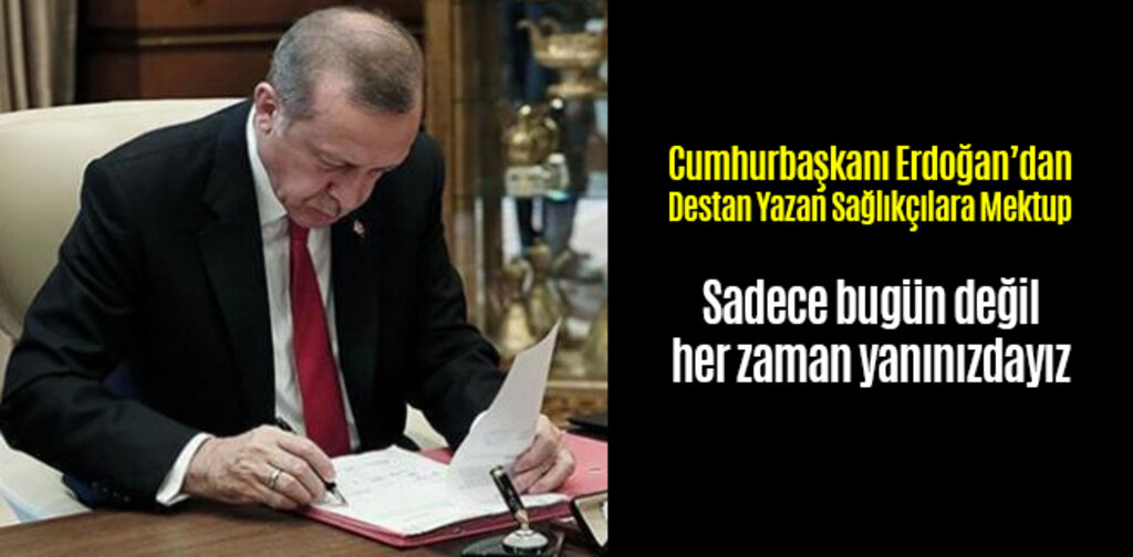 Cumhurbaşkanı Erdoğan'dan Destan Yazanlara Mektup
