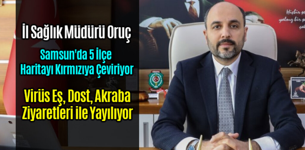 Samsun'da 5 İlçe Haritayı Kırmızıya Çeviriyor