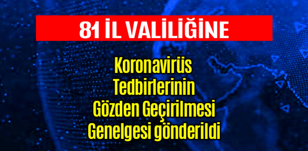 İçişleri Bakanlığından Yeni Korona Genelgesi