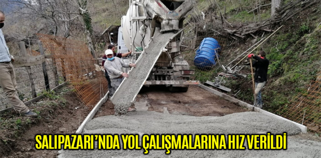 SALIPAZARI’NDA YOL ÇALIŞMALARINA HIZ VERİLDİ