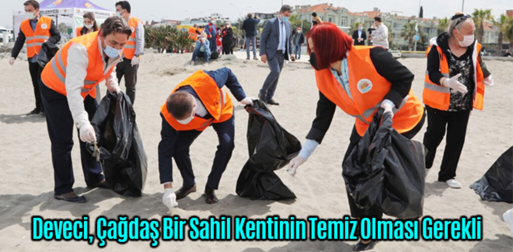 Deveci Çağdaş Bir Sahil Kentinin Temiz Olması Gerekli