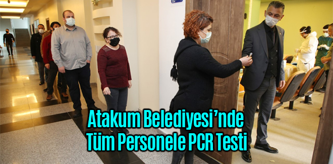 Atakum Belediyesi’nde Tüm Personele PCR Testi