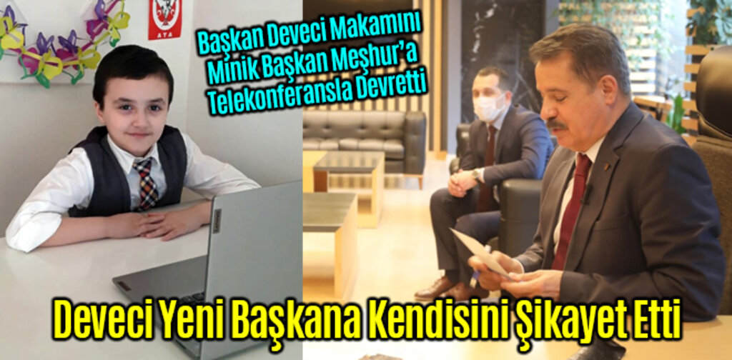 Başkan Deveci Makamını Minik Başkan Meşhur’a Telekonferansla Devretti