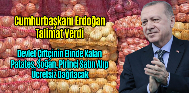 Devlet Çiftçiden Satın Alıp Ücretsiz Dağıtılacak