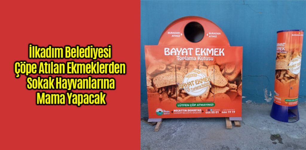 İlkadım Belediyesi Çöpe Atılan Ekmeklerden Mama Yapacak