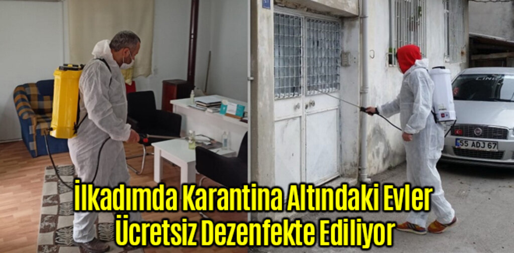 İlkadımda Karantina Altındaki Evler Ücretsiz Dezenfekte Ediliyor