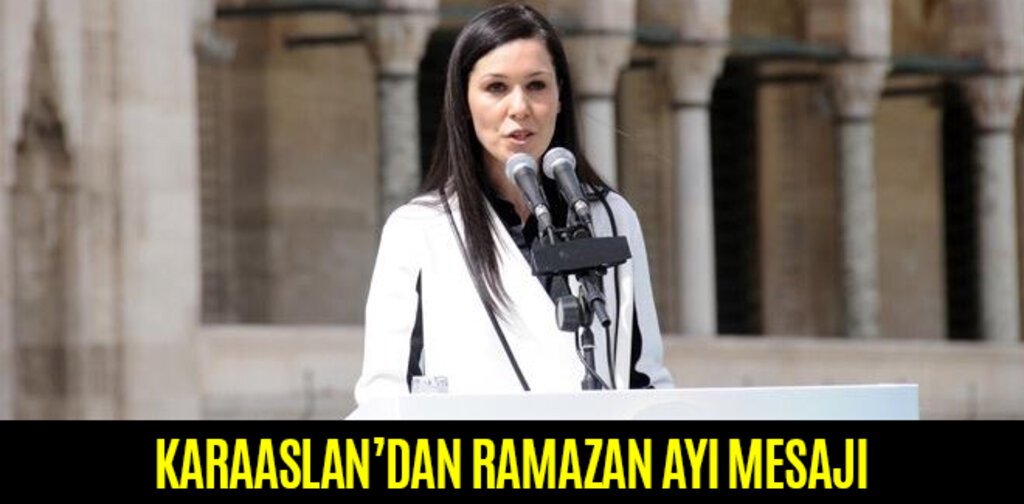 KARAASLAN’DAN RAMAZAN AYI MESAJI