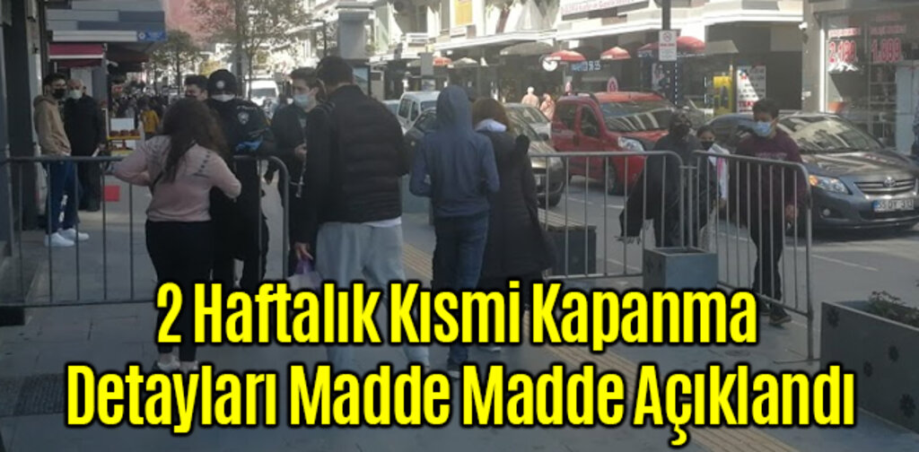 İçişleri Bakanlığı 2 Haftalık Kısmi Kapanma Genelgesi Yayımladı