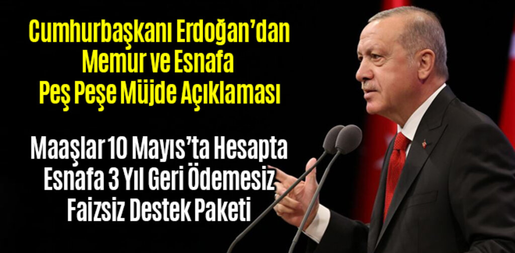 Memur ve Esnafa Peş Peşe Müjde Açıklaması