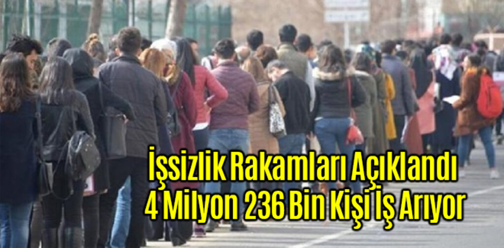 İşsizlik Rakamları Açıklandı 4 Milyon 236 Bin Kişi İş Arıyor