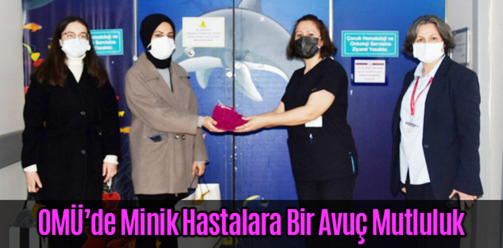 OMÜ’de Minik Hastalara Bir Avuç Mutluluk