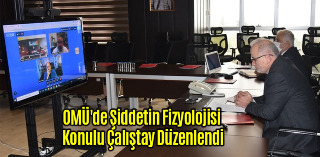 OMÜ'de Şiddetin Fizyolojisi Konulu Çalıştay Düzenlendi