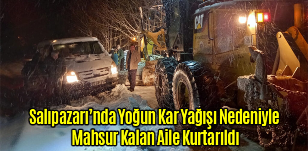 Samsun'da Yoğun Kar Yağışı Nedeniyle Mahsur Kalan Aile Kurtarıldı