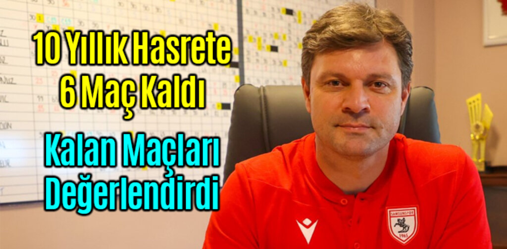 Sağlam, 10 Yıllık Hasrete 6 Maç Kaldı