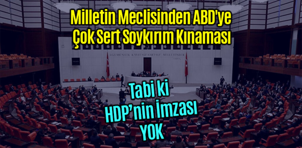 Milletin Meclisinden ABD'ye Soykırım Kınaması